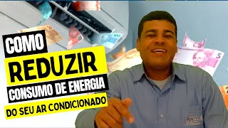 COMO REDUZIR CONSUMO DE ENERGIA DO SEU AR CONDICIONADO