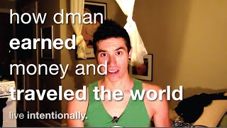 How Dman Earned Money and Traveled the World