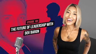 The Future of Leadership with Dov Baron