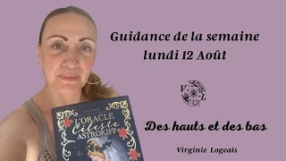 ✨Guidance de la semaine lundi 12 Août : des hauts et des bas !