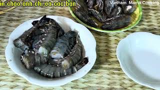 Vietnam Mama Cooking/ xào tôm theo các này tôm không bị cứng, mà rau quả rất giòn