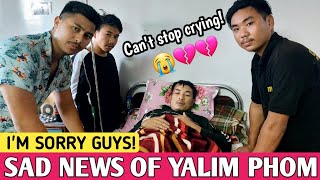 Sad news of Yalim Phom || Must Watch 🙏 😭