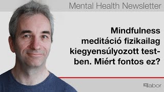 Mindfulness meditáció fizikailag kiegyensúlyozott testben. Miért fontos ez?