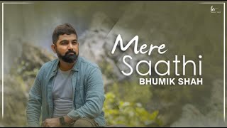 Mere Saathi | Bhumik Shah | Love Song | New Single | 2020