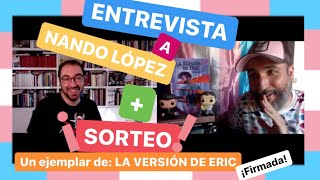 ENTREVISTA a NANDO LÓPEZ + SORTEO 👉 NOVELA LGTB: LA VERSIÓN DE ERIC 🎁 FIRMADA❗️NO te lo PIERDAS ❗️