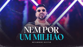 Guilherme Dantas - Nem Por Um Milhão (DVD Prazer, Guilherme Dantas)