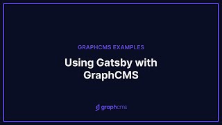 Using Gatsby with GraphCMS