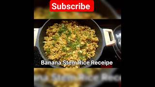 Healthy Banana stem Rice Receipe#healthycookingreceipeswithappi#bananastemrecipes