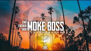 MOKE BOSS - CRU FATHER SAID || YONIS HOBAN REMIX