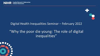 Digital Health Inequities Seminar Series “Why the poor die young: the role of digital inequalities”