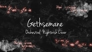 Gethsemane ♮ Full Orchestral Nightwish Cover with Lyrics