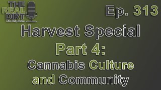 Cannabis Culture and Community [Harvest Special Part Four]