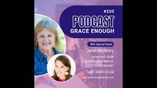 250: How Does Your Personality Impact Your Prayer? | Janet McHenry