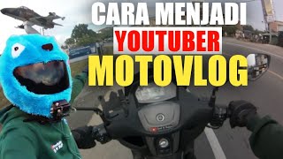 Cara Menjadi Youtuber Motovlog Terbaru 2023 | Motovlog Indonesia