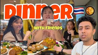 Dinner with Chinese Friends | Thai Food | Friends vlogs