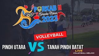 LIVE PORKAB MELAWI 2 || PINOH UTARA VS TANAH PINOH BARAT