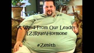 A Word From Our Leader [Z]Ryan\Hormone