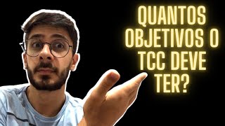 QUANTOS OBJETIVOS O TCC DEVE TER