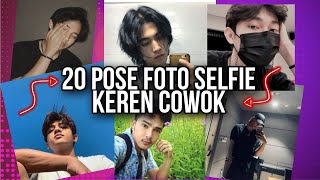 20 POSE FOTO SELFIE KEREN COWOK