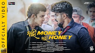 Nahi Money Nahi Honey ¦ Full Music Video ¦Animesh | Sailendra | Raja D ¦ Asad Nizam |Abinash¦OdishaR