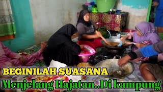 BEGINILAH.. suasan di kampung menjelang Hajatan, rame" bikin cemilan kampung