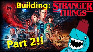 Building Stranger Things Part 2!