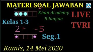 Materi soal jawaban live TVRI 14 Mei 2020 kelas 1-3 Khan Academy Bilangan (Seg.1)