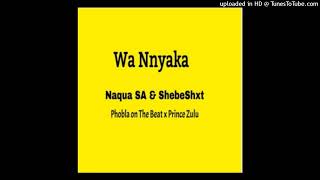 Shebeshxt-Wa Nnyaka (Feat. Naqua SA & Pobla On The Beat) (Official Audio)