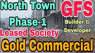 Gold Block Commercial & Residential Updates.  North Town Residency Phase-1