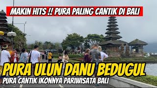 MAKIN CANTIK !! IKON PARIWISATA BALI TAMBAH KEREN !! PURA ULUN DANU BRATAN BEDUGUL BALI