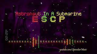 🎧 e s c p   - Astronaut In A Submarine ▴ Royalty Free▴🎵