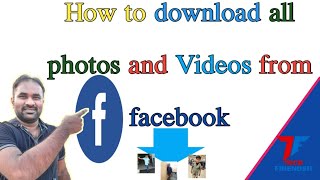 How to download all photos and videos from facebook||facebook new features