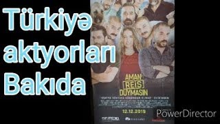 Türkiyə aktyorları Bakıda