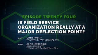 Speaking of Service 24: Is Field Service Organization Really at a Major Deflection Point?