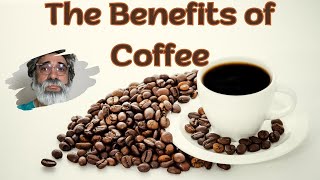 The Benefits of Coffee