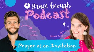 Tyler Staton | Prayer as an Invitation to Intimacy