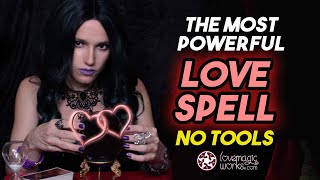 LOVE SPELL with No Tools: My Most Powerful Love Magic Spell