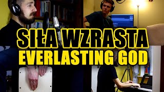 Siła wzrasta [Everlasting God] - Chris Tomlin [cover]