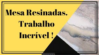 Mesa Resinadas 【Trabalho Incrível 】