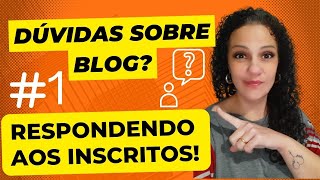 BLOGGER - DÚVIDAS DOS INSCRITOS SOBRE CRIAÇÃO DE BLOG [CRIAR BLOG GRATUITO] #VÍDEO 1