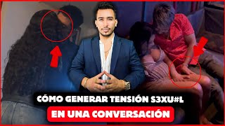 Cómo Generar Tensión En Una Conversación