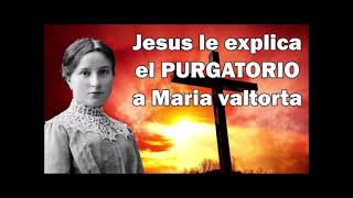 Revelaciones de Jesús a María Valtorta acerca del Purgatorio.