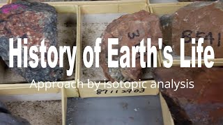 History of Earth’s Life – Approach by Isotopic Analysis –