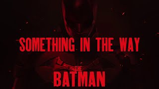 Nirvana - Something In The Way (The Batman Music Trailer)[TRADUÇÃO/LEGENDADO]