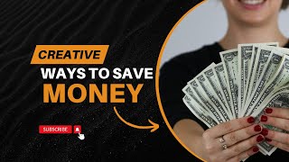 Creative Ways to Save Money