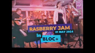 (Vol.05 No.10) - RASBERRY JAM With GO-GO + JIMMY In BLOC+ (GLASGOW - s/uk) - 01 MAY 2024