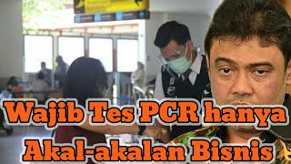 Berita Terupdate 31 Oktober 2021 "Wajib Tes PCR hanya Akal-akalan Bisnis"