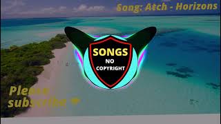 Atch - Horizons - (Songs No Copyright) - ( Free Music) - ( Free Downloads)