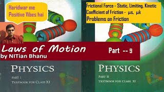 Class 11 Physics NCERT Chapter 4.9: Laws of Motion by NITian Bhanu.