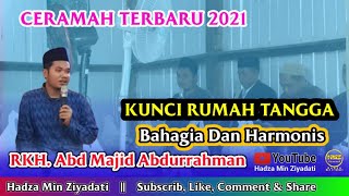 Kunci Rumah Tangga Bahagia Dan Harmonis || Ceramah RKH. Abd Majid Abdurrahman